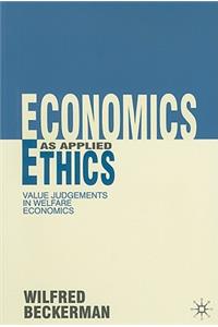 Economics as Applied Ethics: Value Judgements in Welfare Economics