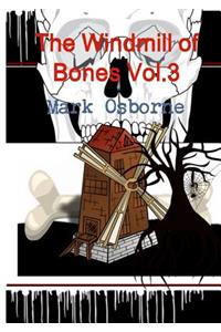 Windmill of Bones Vol.3