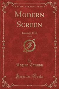 Modern Screen, Vol. 20: January, 1940 (Classic Reprint)