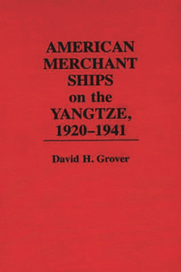 American Merchant Ships on the Yangtze, 1920-1941