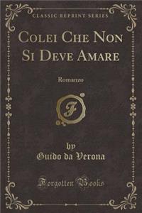 Colei Che Non Si Deve Amare