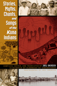 Stories, Myths, Chants, and Songs of the Kuna Indians