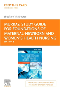Study Guide for Foundations of Maternal-Newborn and Women's Health Nursing - Elsevier eBook on Vitalsource (Retal Access Card)