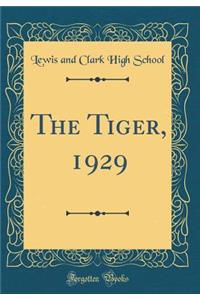 The Tiger, 1929 (Classic Reprint)