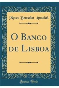 O Banco de Lisboa (Classic Reprint)