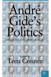 Andre Gide's Politics: Rebellion and Ambivalence