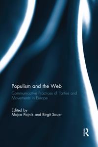 Populism and the Web: Communicative Practices of Parties and Movements in Europe