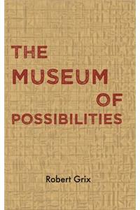 The Museum of Possibilities