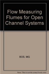 Flow Measuring Flumes for Open Channel Systems