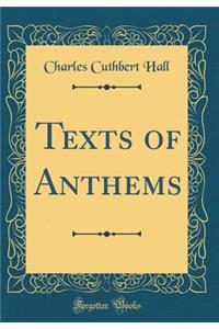Texts of Anthems (Classic Reprint)