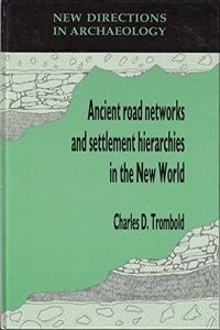Ancient Road Networks and Settlement Hierarchies in the New World