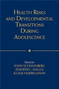 Health Risks and Developmental Transitions During Adolescence