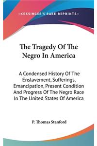 Tragedy Of The Negro In America