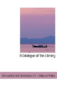 A Catalogue of the Library