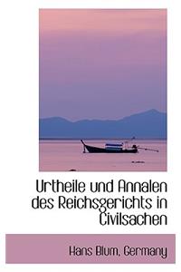 Urtheile Und Annalen Des Reichsgerichts in Civilsachen