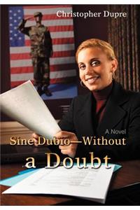 Sine Dubio-Without a Doubt