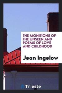 The Monitions of the Unseen and Poems of Love and Childhood