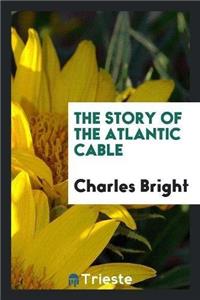 Story of the Atlantic Cable