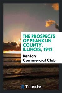 The Prospects of Franklin County, Illinois, 1912