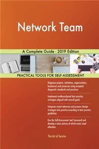 Network Team A Complete Guide - 2019 Edition