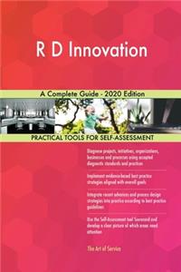 R D Innovation A Complete Guide - 2020 Edition
