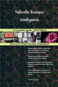 Yellowfin Business Intelligence A Complete Guide - 2020 Edition