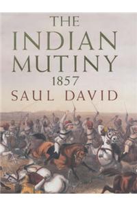 The Indian Mutiny: 1857