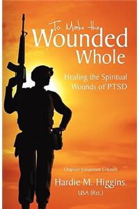 To Make the Wounded Whole
