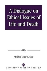Dialogue on Ethical Issues of Life and Death