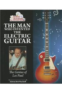 Man Who Invented the Electric Guitar