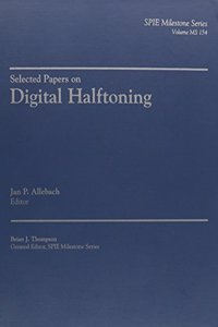 Selected Papers on Digital Halftoning