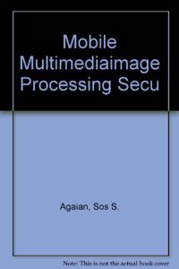 Mobile Multimedia/ Image Processing, Security, and Applications 2011
