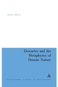 Descartes and the Metaphysics of Human Nature