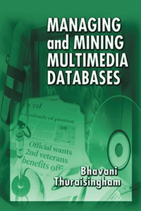 Managing and Mining Multimedia Databases