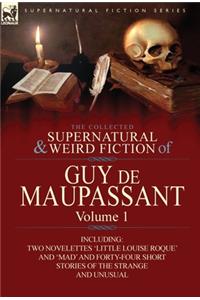 Collected Supernatural and Weird Fiction of Guy de Maupassant
