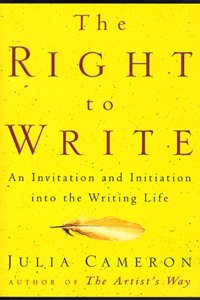 The Right to Write: An Invitation and Initiation into the Writing Life