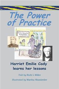Power of Practice - Harriet Emilie Cady Learns Her Lessons