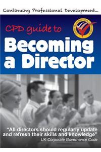 Cpd Guide to Becoming a Director