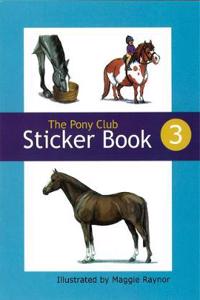 The Pony Club Sticker Book: Bk. 3