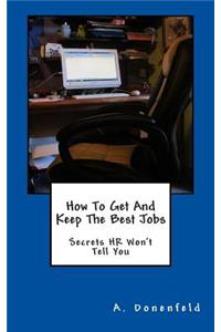 How To Get & Keep The Best Jobs