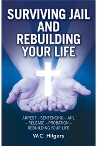 Surviving Jail and Rebuilding Your Life