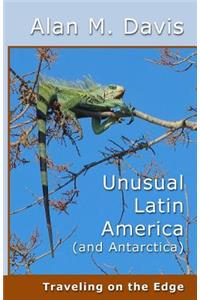 Unusual Latin America (and Antarctica)
