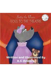 Betty the Rhino Goes to the Theatre