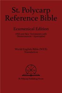 St. Polycarp Reference Bible: Ecumenical Edition (Old and New Testaments with Deuterocanon / Apocrypha)