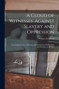 A Cloud of Witnesses' Against Slavery and Oppression