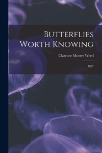Butterflies Worth Knowing