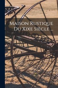 Maison Rustique Du Xixe Siècle ...