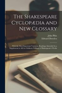 The Shakespeare Cyclopædia and New Glossary