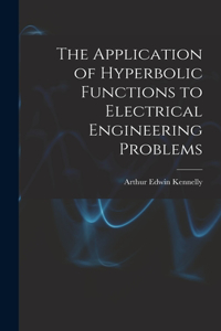 Application of Hyperbolic Functions to Electrical Engineering Problems