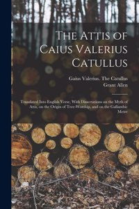 Attis of Caius Valerius Catullus